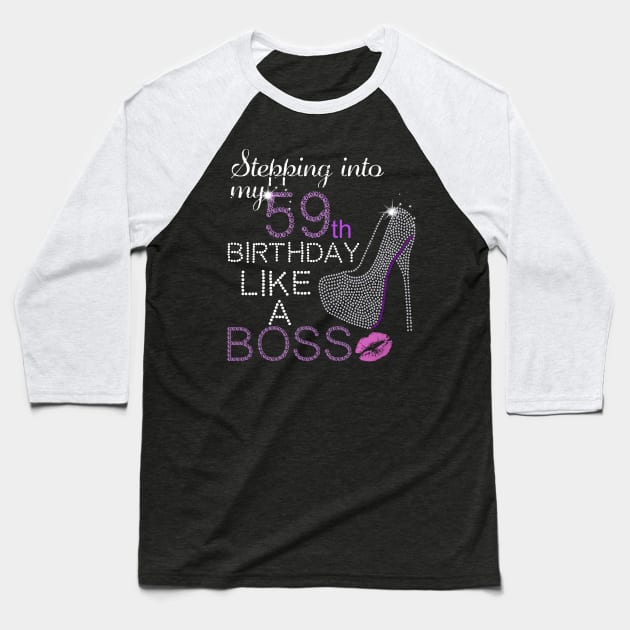 stepping into my 59th birthday like a boss Baseball T-Shirt by DODG99